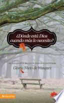 Libro de ¿dónde Está Dios Cuando Más Lo Necesito?