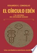 Libro de El Círculo De Edén Y El Misterio Del Esplendor Dorado