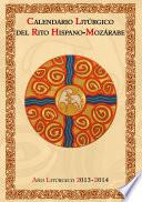 Libro de Calendario Litúrgico Del Rito Hispano Mozárabe. Año Litúrgico 2013 2014