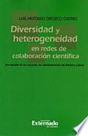 Libro de Diversidad Y Heterogeneidad En Redes De Colaboración Científica.