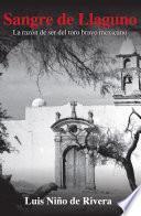 Libro de Sangre De Llaguno. La Razón De Ser Del Toro Bravo Mexicano