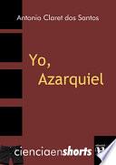 Libro de Yo, Azarquiel