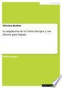 Libro de La Ampliación De La Unión Europea Y Sus Efectos Para España