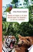 Libro de Hasta El Tigre Y El Oso Dicen Que Es Bonito… Y No Es Cuento!