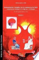 Libro de Demostracin Cientfica De La Existencia De Dios. Interpretacin Biolgica De Religiones Y Mitologas. Volumen I