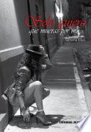 Libro de Solo Quiero Que Mueras Por Mí