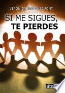 Libro de Si Me Sigues Te Pierdes