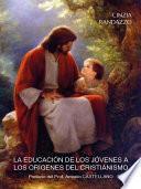 Libro de La Educacion De Los Jovenes A Los Origenes Del Cristianismo