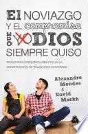 Libro de El Noviazgo Y El Compromiso Que Dios Siempre Quiso