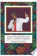 Libro de Frases Para Reflexionar, Reír Y Cambiar Enigmas