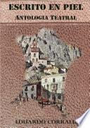 Libro de Antología Teatral. Escrito En Piel