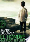 Libro de El Hombre Que Pudo Ser Libre