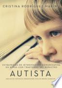 Libro de Estrategias De Intervención Comunicativa En Niños Con Trastorno Del Espectro Autista: Análisis Del Sistema De Comunicación Total De Benson Schaeffer