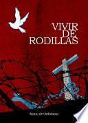 Libro de Vivir De Rodillas