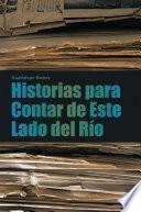 Libro de Historias Para Contar De Este Lado Del Río
