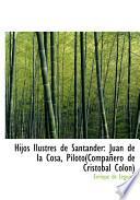 Libro de Hijos Ilustres De Santander: Juan De La Cosa, Piloto(compaapero De Crista3bal Colon) (large Print Edition)