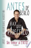 Libro de Antes De Serlo, Hay Que Parecerlo