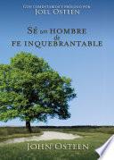 Libro de Sé Un Hombre De Fe Inquebrantable