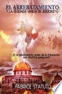 Libro de El Arrebatamiento Y La Segunda Venida De Jesucristo