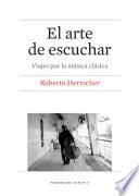 Libro de Arte De Escuchar, El. Viajes Por La Música Clásica